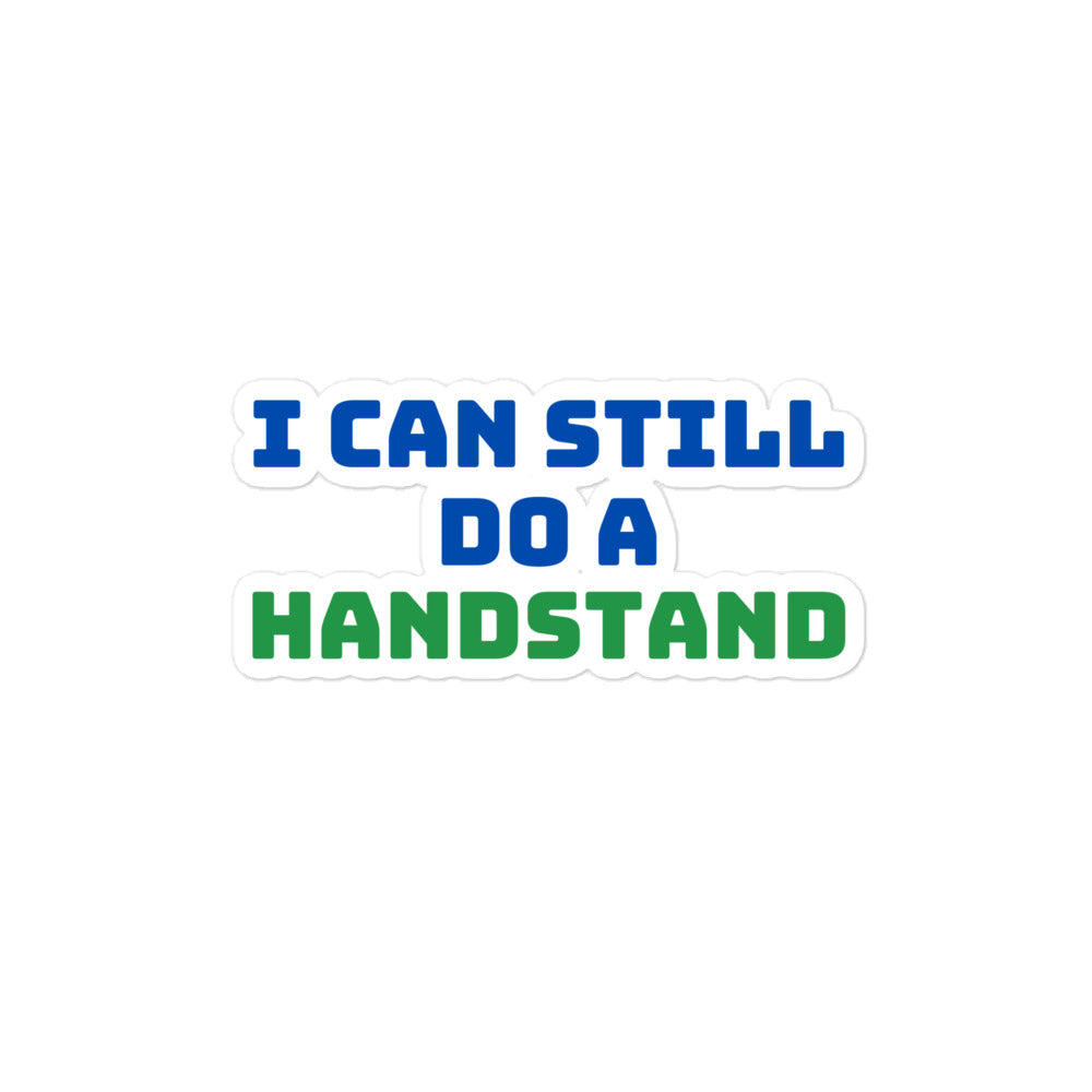 I Can Still Do A Handstand Kiss-cut Stickers
