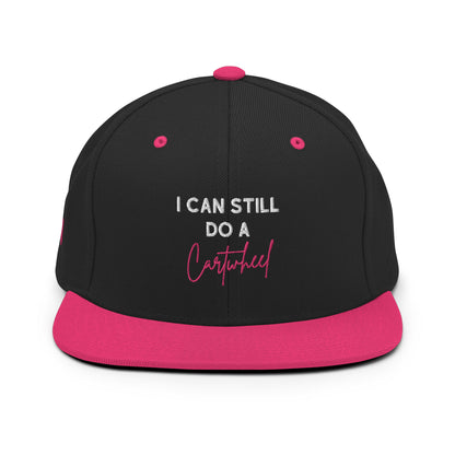 I Can Still Do A Cartwheel Snapback Hat