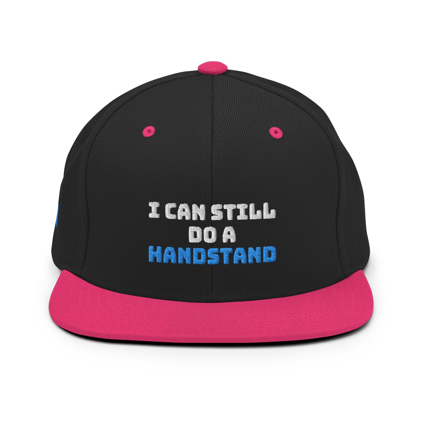 I Can Still Do A Handstand Snapback Hat