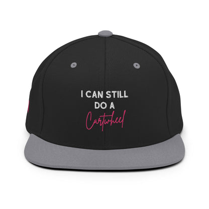 I Can Still Do A Cartwheel Snapback Hat