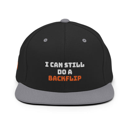 I Can Still Do A Backflip Snapback Hat