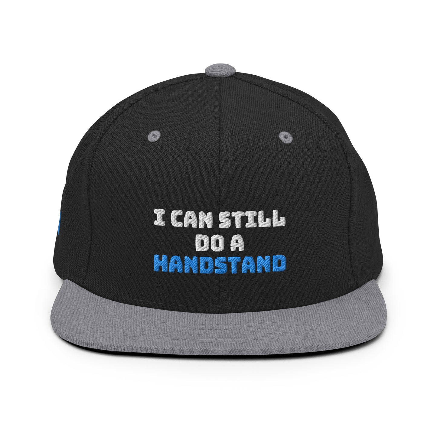 I Can Still Do A Handstand Snapback Hat