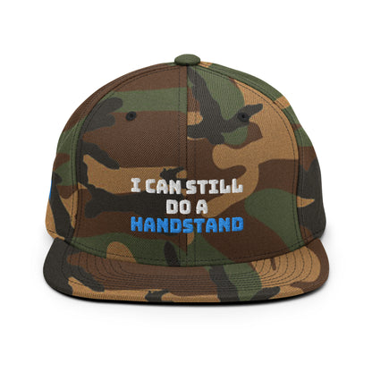 I Can Still Do A Handstand Snapback Hat