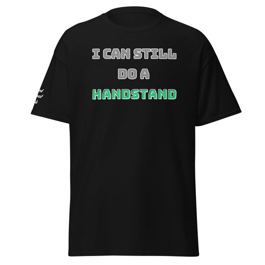 I Can Still Do A Handstand Unisex Classic Heavy Tee