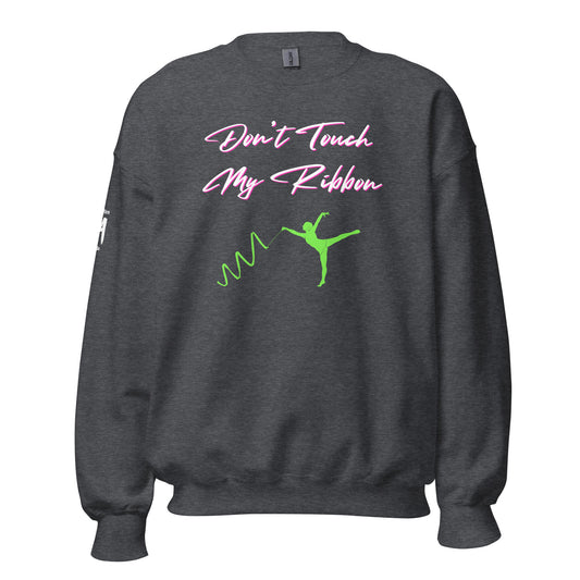 Don't Touch My Ribbon Unisex Sweatshirt