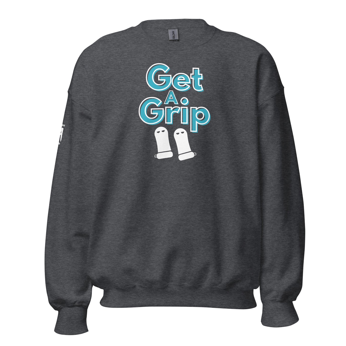 Get A Grip Unisex Sweatshirt