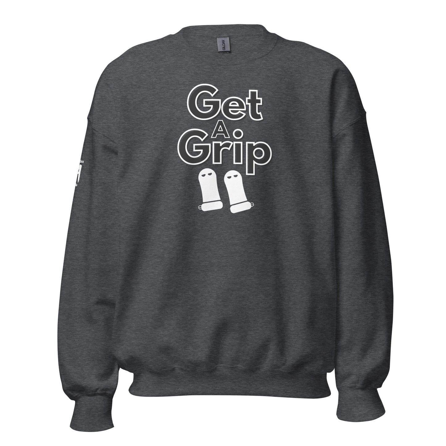 Get A Grip Unisex Sweatshirt