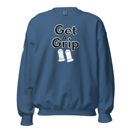 Get A Grip Unisex Sweatshirt