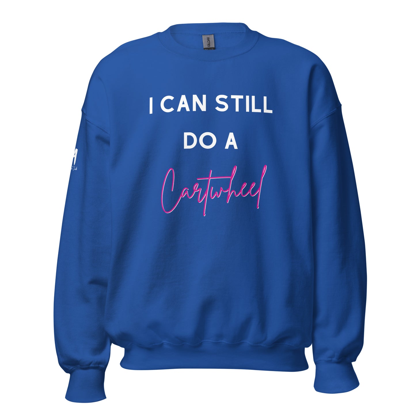 I Can Still Do A Cartwheel Unisex Sweatshirt