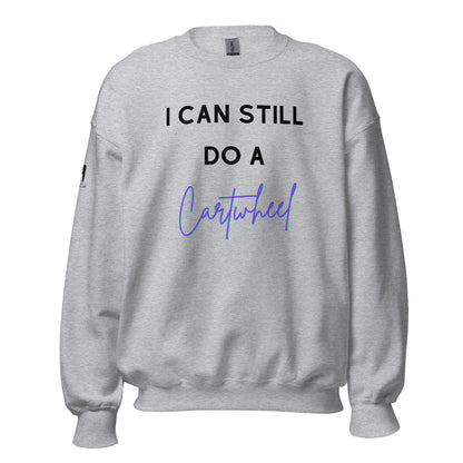 I Can Still Do A Cartwheel Unisex Sweatshirt