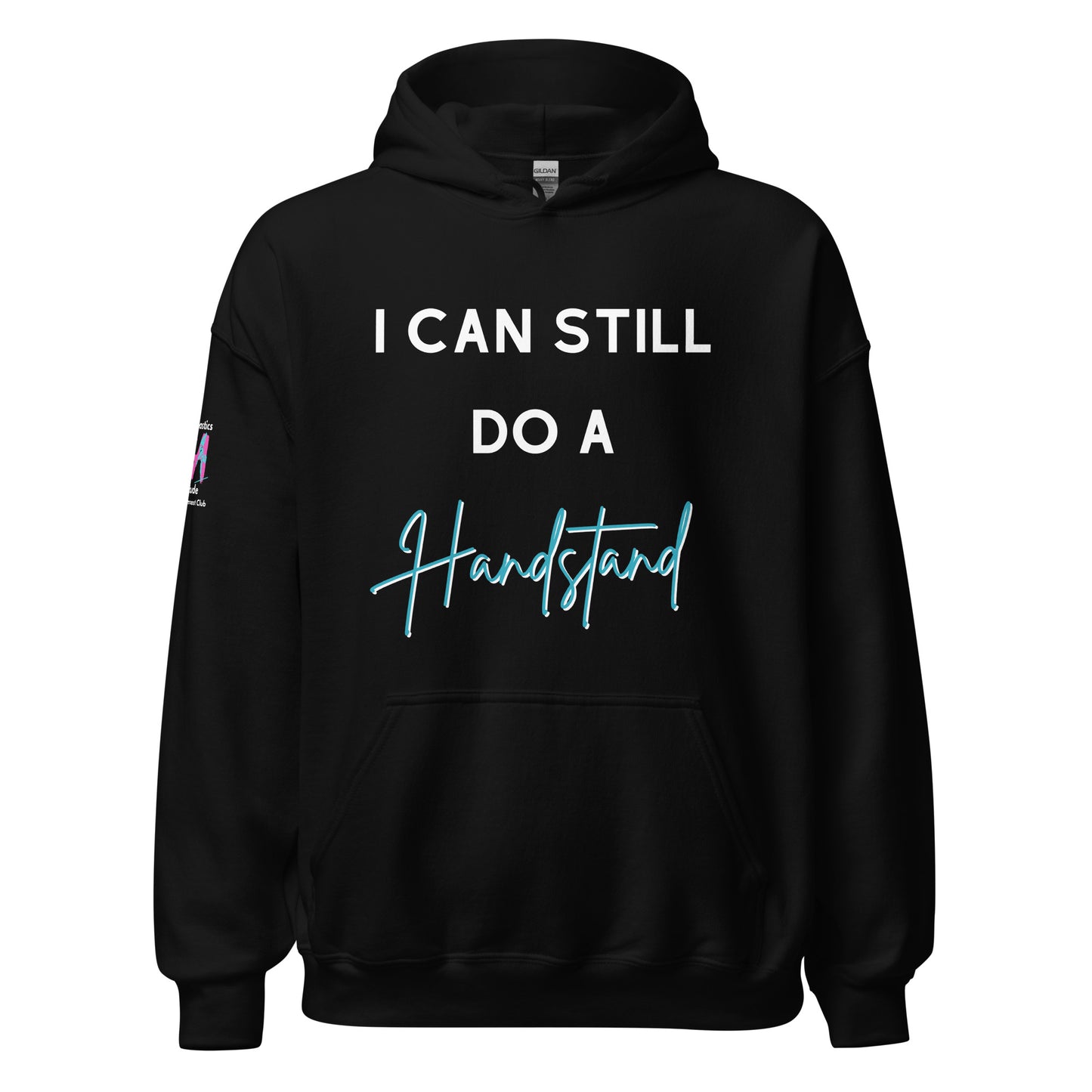 I Can Still Do A Handstand Unisex Hoodie