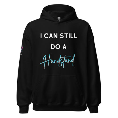 I Can Still Do A Handstand Unisex Hoodie