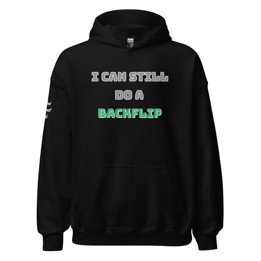 I Can Still Do A Backflip Unisex Hoodie