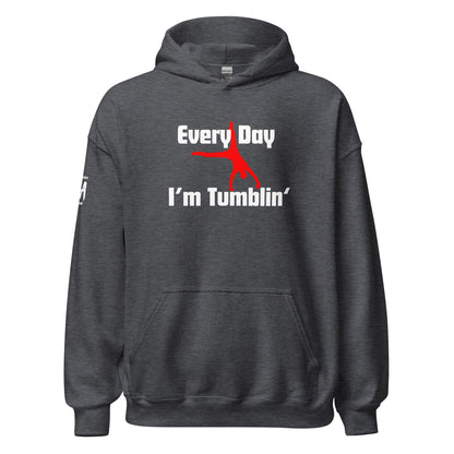 Every Day I'm Tumblin' Unisex Hoodie