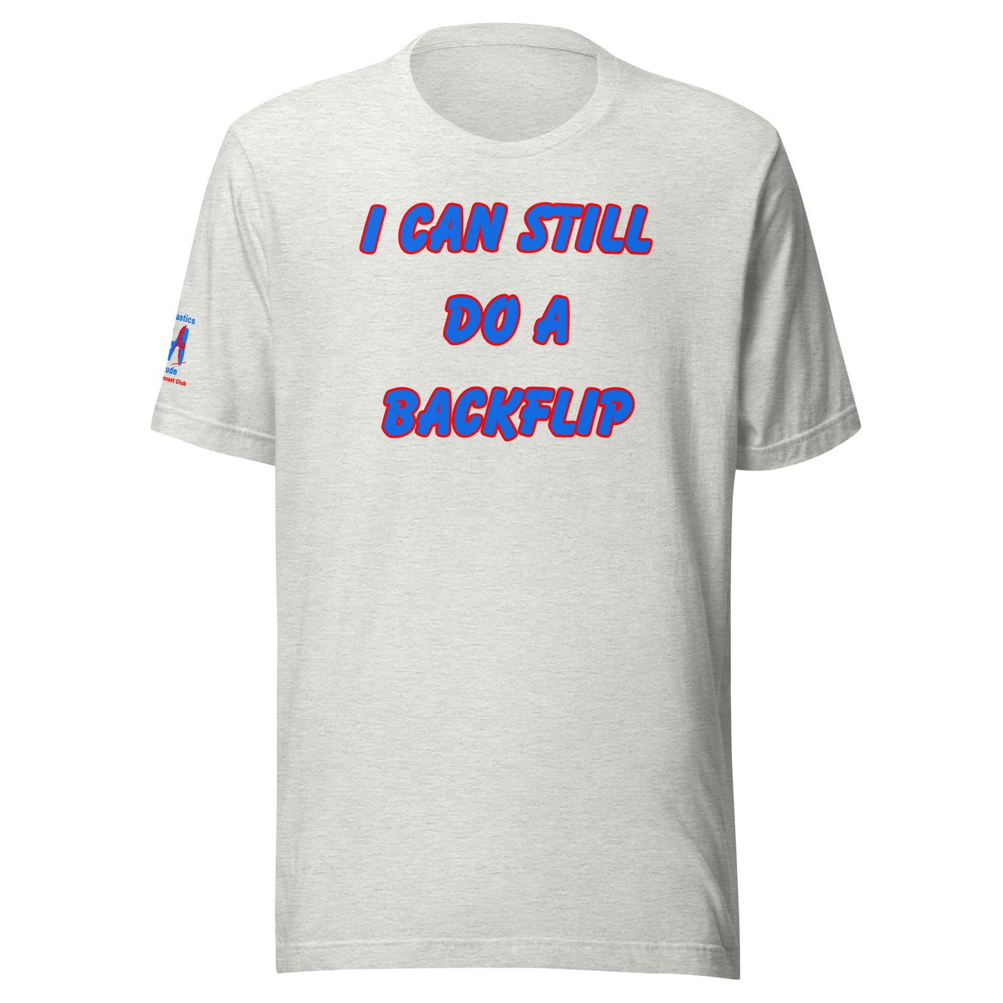 I Can Still Do A Backflip Unisex Soft T-shirt