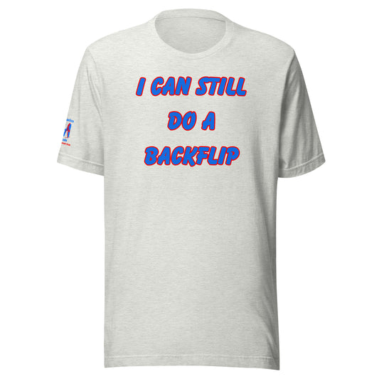 I Can Still Do A Backflip Unisex Soft T-shirt