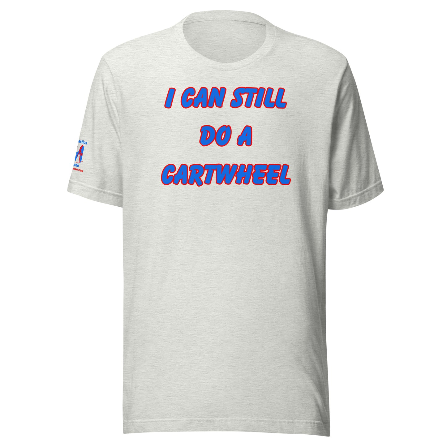 I Can Still Do A Cartwheel Unisex Soft T-shirt