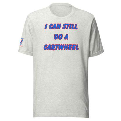 I Can Still Do A Cartwheel Unisex Soft T-shirt