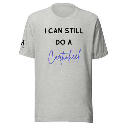 I Can Still Do A Cartwheel Unisex Soft T-shirt