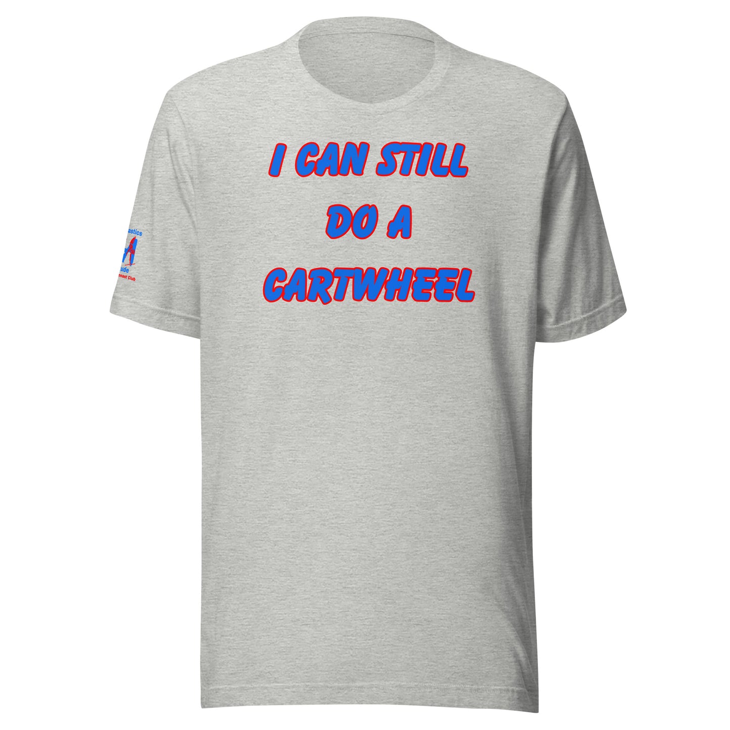 I Can Still Do A Cartwheel Unisex Soft T-shirt