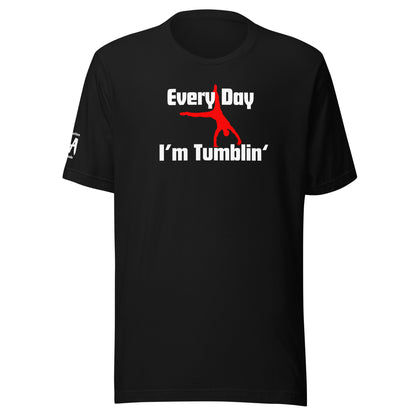 Every Day I'm Tumblin' Unisex Soft T-shirt