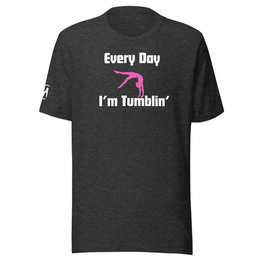 Every Day I'm Tumblin' Unisex Soft T-shirt