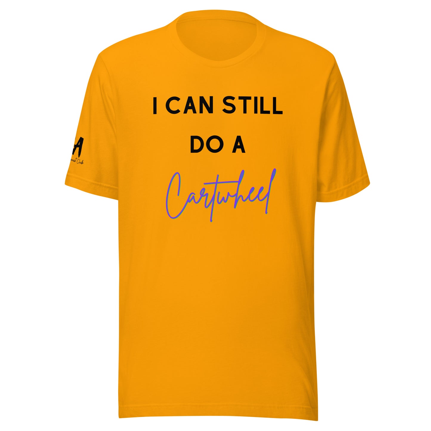 I Can Still Do A Cartwheel Unisex Soft T-shirt