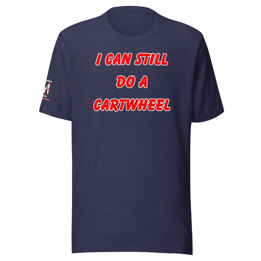 I Can Still Do A Cartwheel Unisex Soft T-shirt