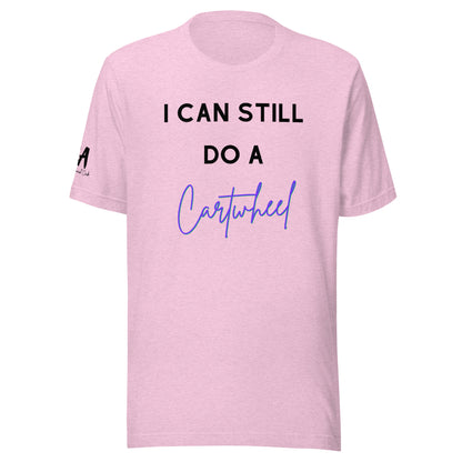 I Can Still Do A Cartwheel Unisex Soft T-shirt