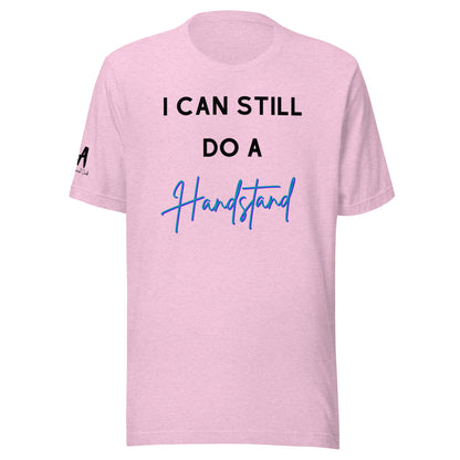 I Can Still Do A Handstand Unisex Soft T-shirt