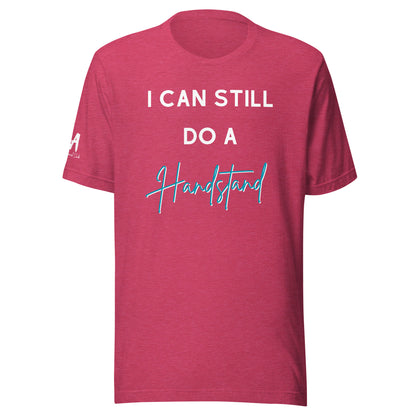 I Can Still Do A Handstand Unisex Soft T-shirt