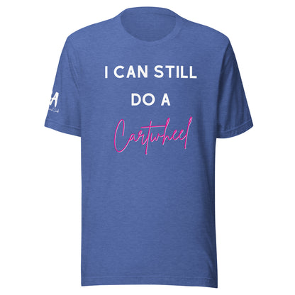 I Can Still Do A Cartwheel Unisex Soft T-shirt