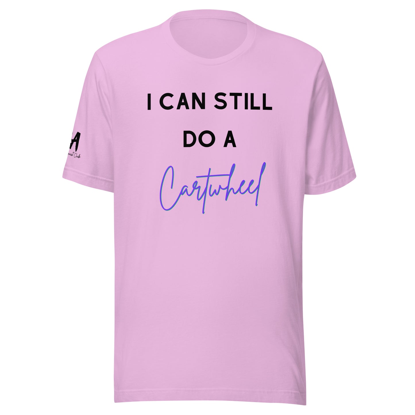 I Can Still Do A Cartwheel Unisex Soft T-shirt