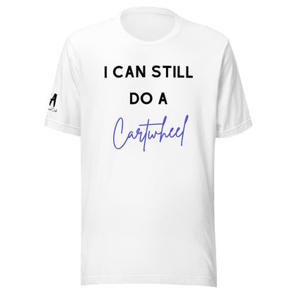 I Can Still Do A Cartwheel Unisex Soft T-shirt