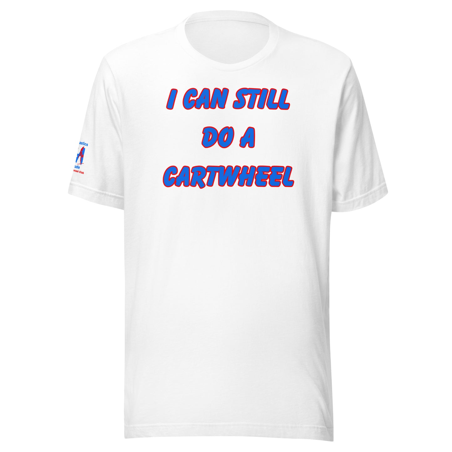 I Can Still Do A Cartwheel Unisex Soft T-shirt